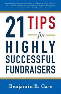 21 Tips for Highly Successful Fundraisers