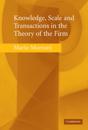 Knowledge, Scale and Transactions in the Theory of the Firm