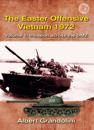 The Easter Offensive, Vietnam 1972. Volume 1