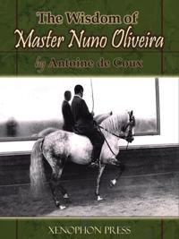 Wisdom of Master Nuno Oliveira