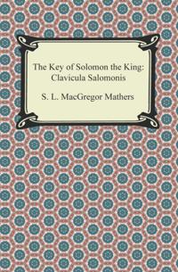 Key of Solomon the King: Clavicula Salomonis