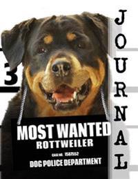 Most Wanted Rottweiler Journal: Diary Notebook