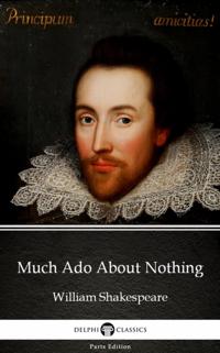 Much Ado About Nothing by William Shakespeare (Illustrated)