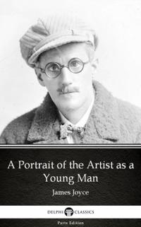 Portrait of the Artist as a Young Man by James Joyce (Illustrated)