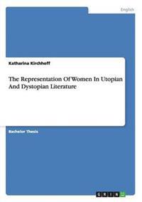 The Representation of Women in Utopian and Dystopian Literature