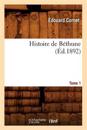 Histoire de Béthune. Tome 1 (Éd.1892)