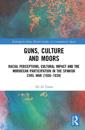 Guns, Culture and Moors