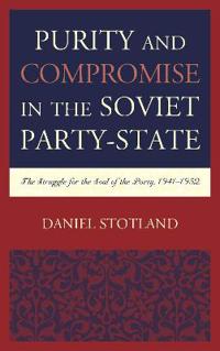 Purity and Compromise in the Soviet Party-State