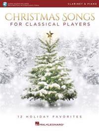 Christmas Songs for Classical Players - Clarinet and Piano: With Online Audio of Piano Accompaniments [With Access Code]