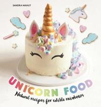 Unicorn food - natural recipes for edible rainbows