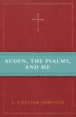 Auden, The Psalms, and Me
