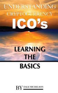 Understand Cryptocurrency Ico?s: Learning the Basics