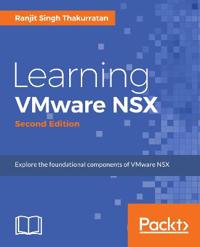 Learning Vmware Nsx, Second Edition