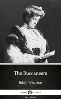Buccaneers by Edith Wharton - Delphi Classics (Illustrated)