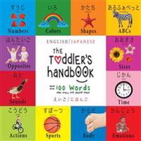 The Toddler's Handbook: Bilingual (English / Japanese) (¿¿¿ / ¿¿¿¿) Numbers, Colors, Shapes, Sizes, ABC Animals, Opposites, and Sounds, with over 100