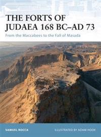 The Forts of Judea 168 BC-AD 73