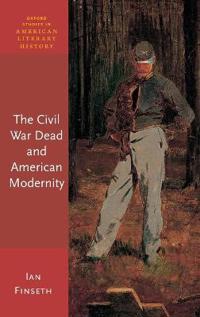 The Civil War Dead and American Modernity