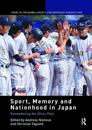 Sport, Memory and Nationhood in Japan