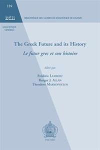 The Greek Future and Its History / Le Futur Grec Et Son Histoire