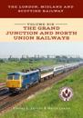 London, Midland and Scottish Railway Volume Six The Grand Junction and North Union Railways
