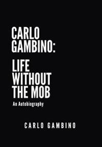 Carlo Gambino: Life Without the Mob