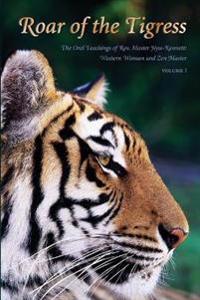 Roar of the Tigress, Volume I