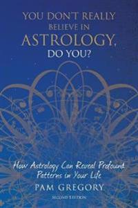 You Don't Really Believe in Astrology, Do You?