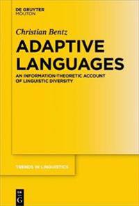 Adaptive Languages: An Information-Theoretic Account of Linguistic Diversity