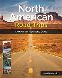North American Road Trips: Unforgettable Journeys of a Lifetime