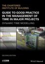 Guide to Good Practice in the Management of Time in Major Projects