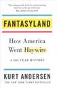Fantasyland - how america went haywire: a 500-year history