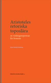 Aristoteles retoriska toposlära : En verktygsrepertoar för fronesis
