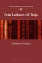 Från Laokoon till Troja : Antikvetenskapens teoretiska landskap I