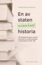 En av staten godkänd historia : Förhandsgranskning av svenska läromedel och omförhandlingen av historieämnet 1938–1991