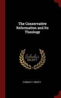 The Conservative Reformation and Its Theology