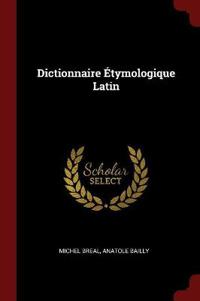 Dictionnaire Etymologique Latin