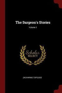 The Surgeon's Stories; Volume 1