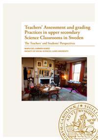 Teachers' Assessment and grading Practices in upper secondary Science Classrooms in Sweden
