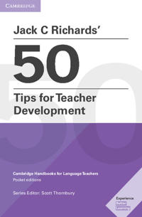 Jack C Richards' 50 Tips for Teacher Development: Cambridge Handbooks for Language Teachers