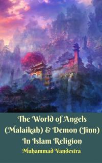 World of Angels (Malaikah) & Demon (Jinn) In Islam Religion