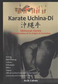 Karate Uchina-Di: Okinawan Karate: An Exploration of Its Origins and Evolution