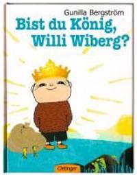 Bist du König, Willi Wiberg?