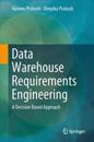 Data Warehouse Requirements Engineering