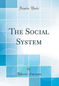 The Social System (Classic Reprint)