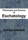 Philosophy and Science of Eschatology