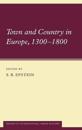 Town and Country in Europe, 1300–1800