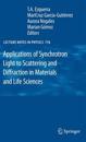 Applications of Synchrotron Light to Scattering and Diffraction in Materials and Life Sciences