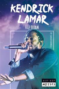 Kendrick Lamar: Rap Titan