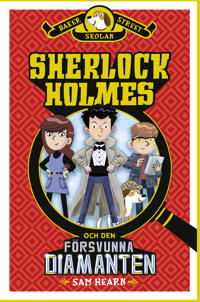 Sherlock Holmes och den försvunna diamanten : Baker Street-skolan
