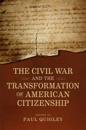 The Civil War and the Transformation of American Citizenship